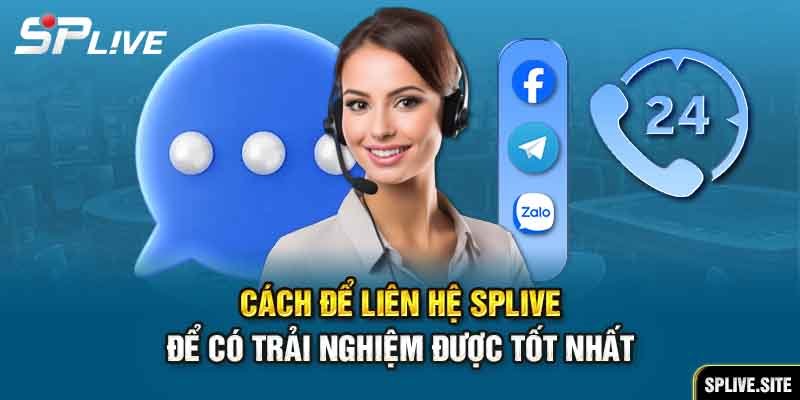 Cách liên hệ splive đơn giản nhất