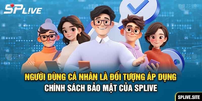 Các quy tắc liên quan đến hành vi vi phạm chính sách bảo mật SPLIVE