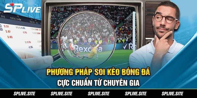 Phương pháp soi kèo bóng đá thắng lớn
