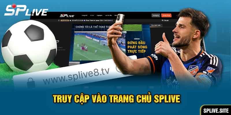 Truy cập vào trang chủ SPLIVE 