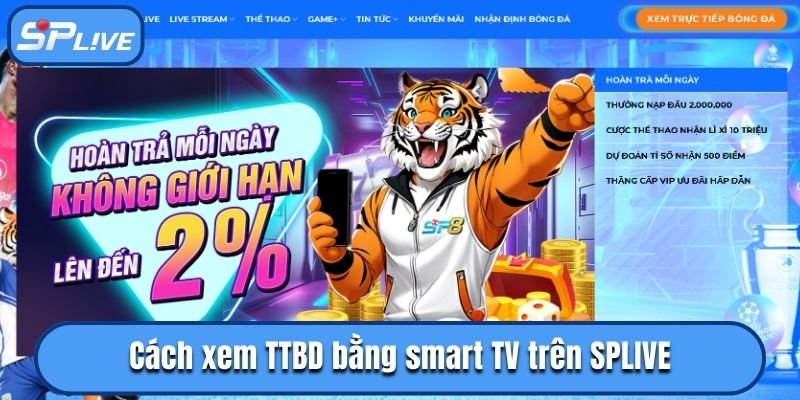 Cách xem TTBD bằng smart TV trên SPLIVE