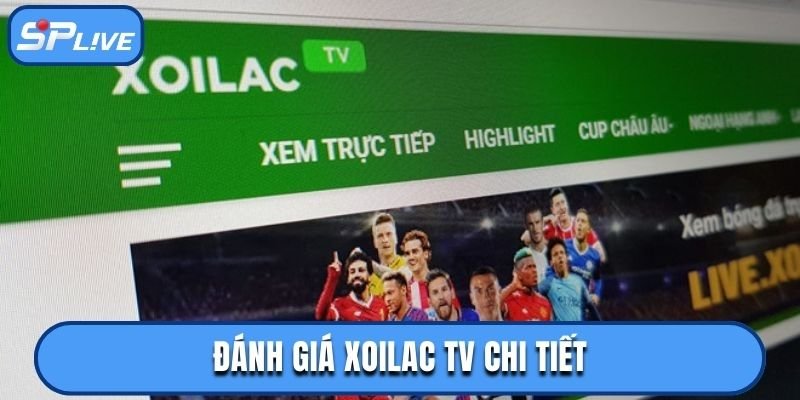 Đánh giá Xoilac TV chi tiết