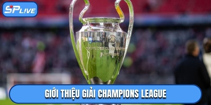 Giới thiệu về Champions League