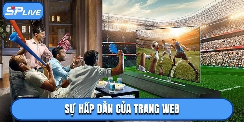 Sự hấp dẫn của trang web xem bóng đá tốt nhất