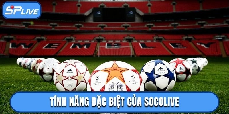 Tính năng đặc biệt khi đánh giá Socolive