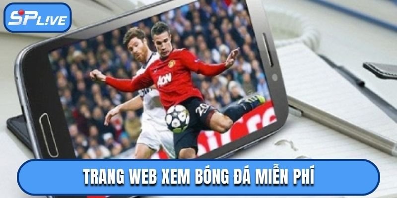 Trang web xem bóng đá tốt nhất miễn phí