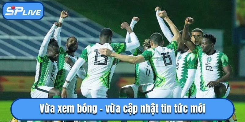 Vừa xem bóng - vừa cập nhật tin tức mới
