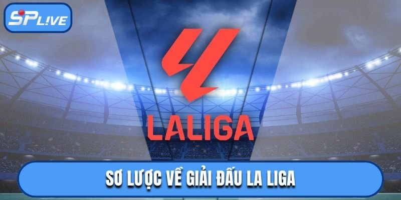 Sơ lược về La Liga